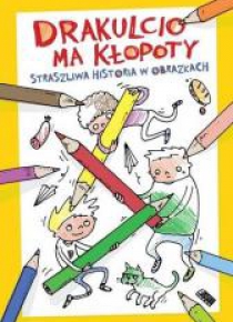 Drakulcio ma kłopoty. Straszliwa historia...