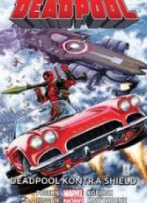 Deadpool T.4. Deadpool kontra Shield