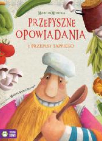 Przepyszne opowiadania i przepisy Tappiego