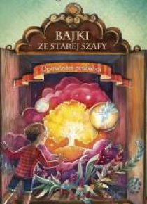Bajki ze starej szafy. Opowieści prababci