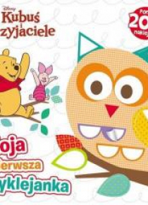 Moja pierwsza wyklejanka. Kubuś i Przyjaciele