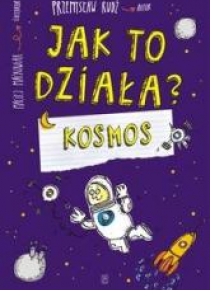 Jak to działa? Kosmos