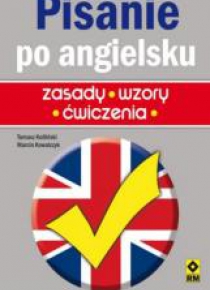 Pisanie po angielsku. Zasady, wzory, ćw. Wyd.III