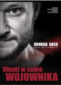 Obudź w sobie wojownika. Siła motywacji