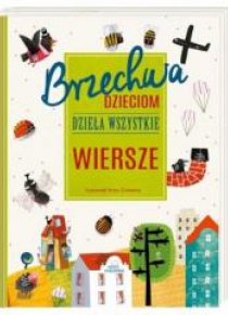 Brzechwa dzieciom. Dzieła wszystkie. Wiersze