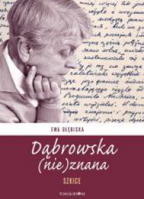 Dąbrowska (nie)znana. Szkice