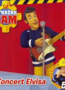 Strażak Sam 5. Koncert Elvisa