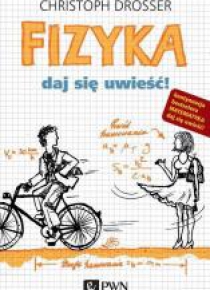 Fizyka. Daj się uwieść!