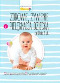 Mamo to ja T.2 Zdrowie, żywienie i pielęgnacja...