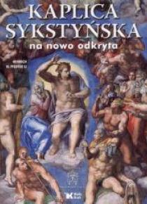 Kaplica sykstyńska na nowo odkryta