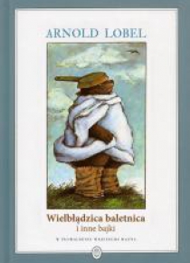 Wielbłądzica baletnica i inne bajki