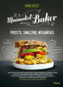 Minimalist Baker. Prosto, smacznie, wegańsko BR