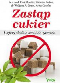 Zastąp cukier. Cztery słodkie kroki do zdrowia