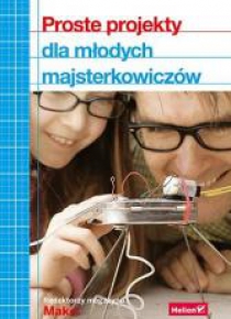 Proste projekty dla młodych majsterkowiczów