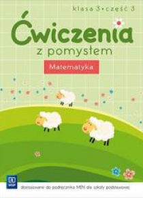 Ćwiczenia z pomysłem. Matematyka 3/3 w.2016 WSiP