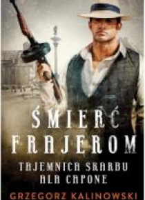 Śmierć frajerom. Tajemnica skarbu Ala Capone