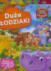 Czytaj i słuchaj dźwięków. Duże słodziaki