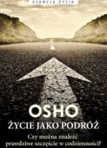 Życie jako podróż. Czy można znaleźć prawdziwe...