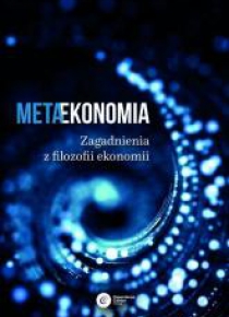 Metaekonomia. Zagadnienia z filozofii ekonomii