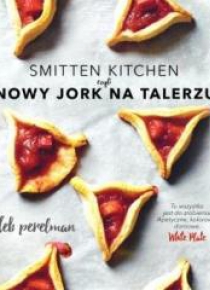 Smitten Kitchen, czyli Nowy Jork na talerzu