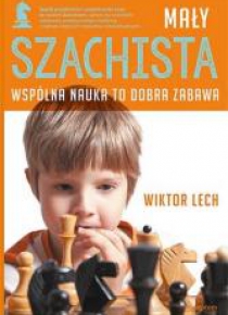 Mały szachista. Wspólna nauka to dobra zabawa