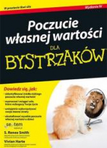 Poczucie własnej wartości dla bystrzaków. Wyd.IV