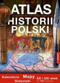 Atlas historii Polski. Od pradziejów do współcz.