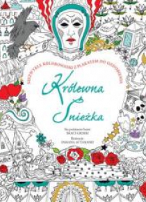 Niezwykłe kolorowanki. Królewna Śnieżka