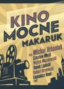Makaruk - Kino Mocne  CD