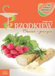 Chrzan, rzodkiew i gorczyca to bardzo pożądani...
