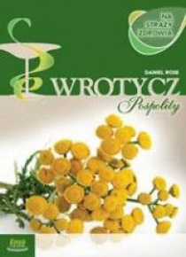 Wrotycz Pospolity na straży zdrowia