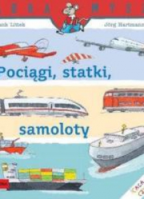 Mądra Mysz. Pociągi, statki, samoloty