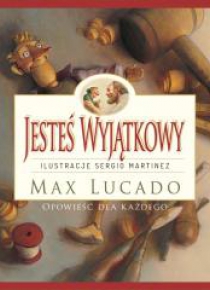 Jesteś Wyjątkowy -wersja kolorowa Max Lucado