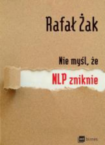 Nie myśl, że NLP zniknie