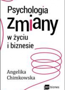 Psychologia zmiany w życiu i biznesie