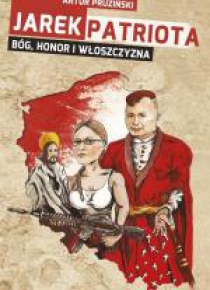 Jarek Patriota: Bóg, honor i włoszczyzna