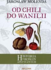 Od chili do wanilii. Historia roślin apetycznych