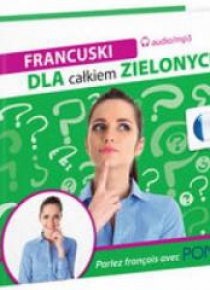 Dla całkiem zielonych. Francuski + CD
