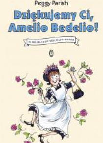 Dziękujemy Ci, Amelio Bedelio! T.2