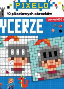 Pixelo. Rycerze + 600 naklejek