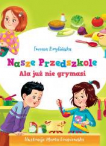 Nasze Przedszkole. Ala już nie grymasi