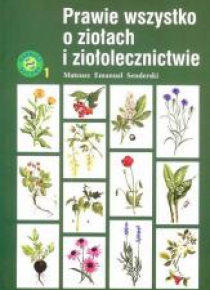 Prawie wszystko o ziołach i ziołolecznictwie w.3