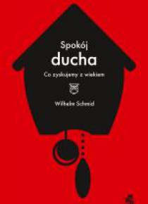 Spokój ducha. Co zyskujemy z wiekiem