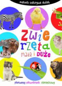 Maluch odkrywa świat. Zwierzęta małe i duże