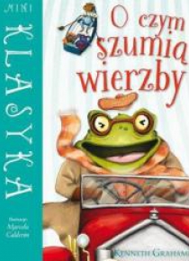 Mini Klasyka. O czym szumią wierzby