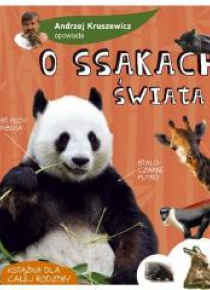 Opowiada.. A. Kruszewicz opowiada o ssakach świata