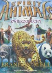 Spirit Animals T.1 Zwierzoduchy. Audiobook