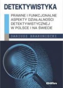 Detektywistyka: Prawne i funkcjonalne aspekty...