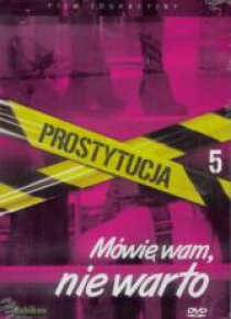 Prostytucja.Mówię wam,nie warto - film DVD
