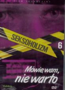 Seksoholizm.Mówię wam, nie warto - film DVD